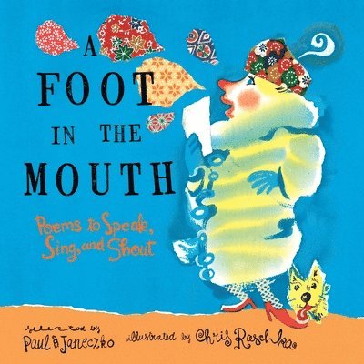 A Foot in the Mouth: Poems to Speak, Sing, and Shout 1