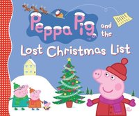 bokomslag Peppa Pig and the Lost Christmas List: (A Festive Tale of Friendship, Gift-Giving, and Holiday Cheer - Perfect for Toddlers, Preschoolers, and Kids Ag