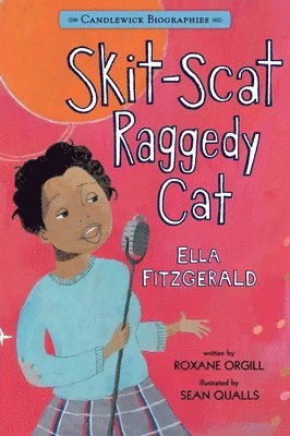 Skit-Scat Raggedy Cat: Candlewick Biographies: Ella Fitzgerald 1