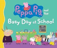 bokomslag Peppa Pig and the Busy Day at School: (A Classroom Adventure Featuring Letters, Numbers, and Special Talents - Perfect for Toddlers, Preschoolers, and