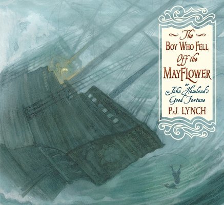 The Boy Who Fell Off the Mayflower, or John Howland's Good Fortune: (An Inspiring Journey of Identity, Perseverance, and Community - Suited to Thanksg