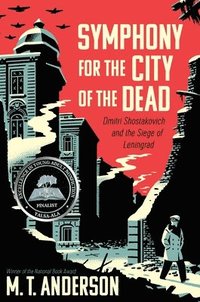 bokomslag Symphony for the City of the Dead: Dmitri Shostakovich and the Siege of Leningrad