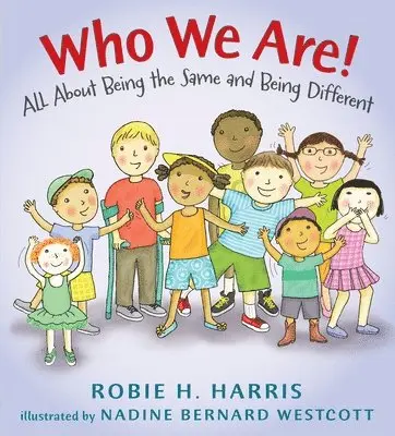 Robie H. Harris - Who We Are!: All about Being the Same and Being Different, Inbunden. Tillgänglighet: Tillfälligt slut