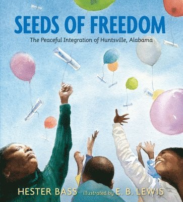 bokomslag Seeds of Freedom: The Peaceful Integration of Huntsville, Alabama