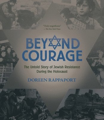 Beyond Courage: The Untold Story of Jewish Resistance During the Holocaust 1