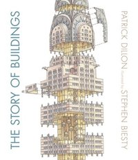 bokomslag The Story of Buildings: From the Pyramids to the Sydney Opera House and Beyond