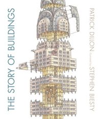 bokomslag The Story of Buildings: From the Pyramids to the Sydney Opera House and Beyond
