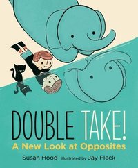 bokomslag Double Take! a New Look at Opposites