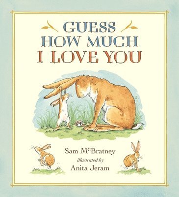 bokomslag Guess How Much I Love You: (A Cherished Classic about Little Nutbrown Hare Loving Right Up to the Moon and Back an Ideal Baby Book for Baby Shower Gif