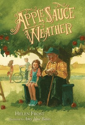 Helen Frost - Applesauce Weather, Inbunden. Tillgänglighet: Tillfälligt slut