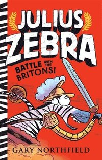 bokomslag Julius Zebra: Battle with the Britons!