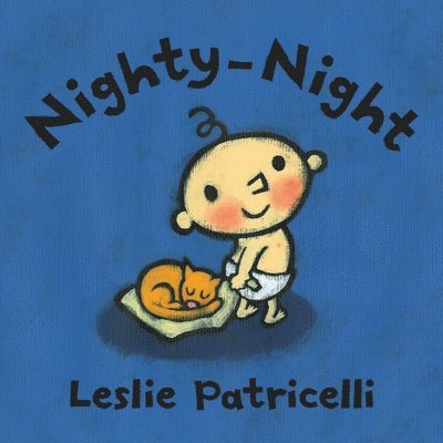 Leslie Patricelli - Nighty-Night: (A Bedtime Story about Night Time Routines for Babies and Toddlers), Kartonnage