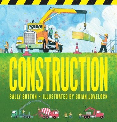 Sally Sutton - Construction: (A Rhyming Construction Book with Trucks, Machines, and Noisy Vehicles on a Job Site for Babies, Toddlers, Preschoolers, and Kids Ages 2, Kartonnage