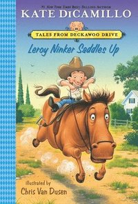 bokomslag Leroy Ninker Saddles Up: Tales from Deckawoo Drive, Volume One (a Funny and Heartwarming Cowboy Adventure Featuring Maybelline the Horse - An Early Ch