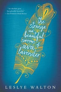 bokomslag The Strange and Beautiful Sorrows of Ava Lavender