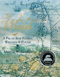 bokomslag The Whydah: A Pirate Ship Feared, Wrecked, and Found