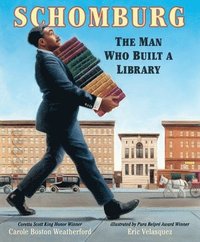 bokomslag Schomburg: The Man Who Built a Library