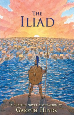 Gareth Hinds - The Iliad: A Graphic Novel, Inbunden