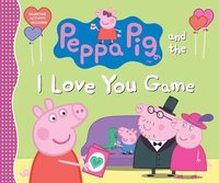 bokomslag Peppa Pig and the I Love You Game: (A Delightful Valentine's Day Tale Celebrating Love, Family, and Friendship - Perfect for Toddlers, Preschoolers, a