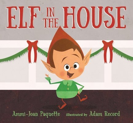 Ammi-Joan Paquette - Elf in the House, Inbunden