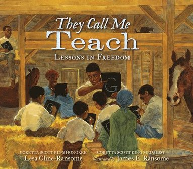 Lesa Cline-Ransome - They Call Me Teach: Lessons in Freedom, Inbunden