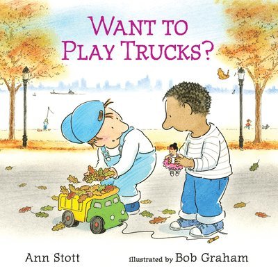 Ann Stott - Want to Play Trucks?, Inbunden