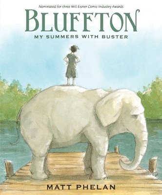 Bluffton: A Graphic Novel: My Summers with Buster Keaton 1