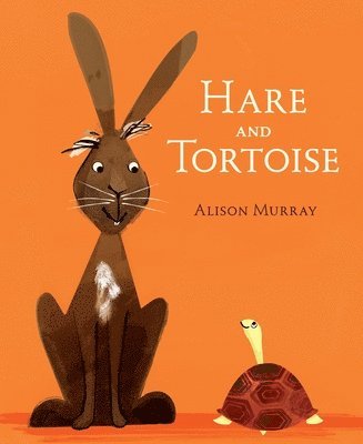 Hare and Tortoise: (A Whimsical Retelling of the Classic Fable Emphasizing Perseverance, Patience, and Determination - Retold for Ages 2-5)