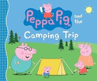 bokomslag Peppa Pig and the Camping Trip: (A Family Adventure Exploring Nature, Stargazing, and Togetherness - Perfect for Toddlers, Preschoolers, and Kids Ages