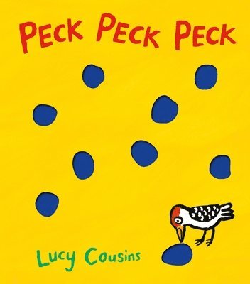 Lucy Cousins - Peck Peck Peck, Kartonnage