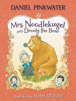 Daniel Pinkwater - Mrs. Noodlekugel and Drooly the Bear, Häftad