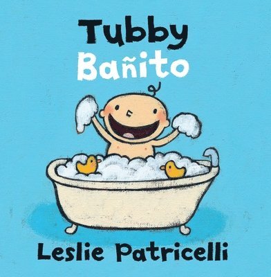 Leslie Patricelli - Tubby/Bañito: (A Playful Bilingual Spanish-English Bath Time Story of Imagination and Bubbles for Babies and Toddlers), Kartonnage
