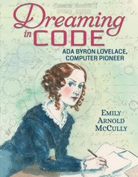 bokomslag Dreaming in Code: Ada Byron Lovelace, Computer Pioneer