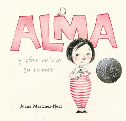 Juana Martinez-Neal - Alma Y Cómo Obtuvo Su Nombre, Inbunden