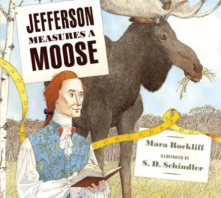 Mara Rockliff - Jefferson Measures a Moose, Inbunden