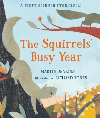 bokomslag The Squirrels' Busy Year: A First Science Storybook