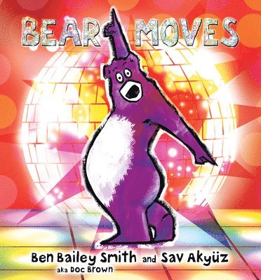 Ben Bailey Smith - Bear Moves, Inbunden