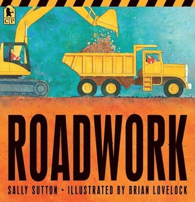 Sally Sutton - Roadwork: (A Rhyming Construction Book with Trucks, Machines, and Noisy Vehicles for Babies, Toddlers, Preschoolers, and Kids Ages 2-5), Häftad