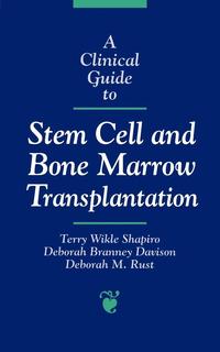 bokomslag A Clinical Guide to Stem Cell and Bone Marrow Transplantation