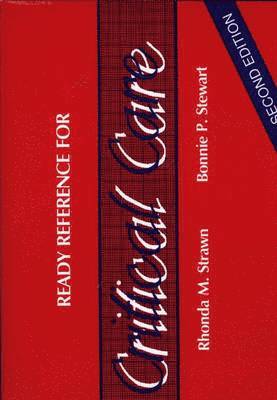Rhonda M. Strawn, Bonnie P. Stewart, Rhonda M Strawn, Bonnie P Stewart - Ready Reference for Critical Care, Häftad