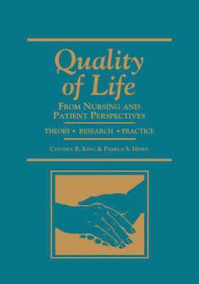 Cynthia R. King, Pamela S. Hinds - Quality of Life: From Nursing and Patient Perspectives: ., Häftad