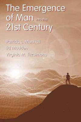The Emergence of Man into the 21st Century 1