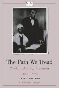 bokomslag The Path We Tread: Blacks in Nursing Worldwide, 1854-1994