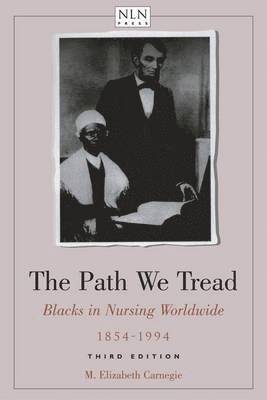 The Path We Tread: Blacks in Nursing Worldwide, 1854-1994 1