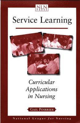 Gail P. Poirrier - Service Learning: Curricular Applications in Nursing: ., Häftad