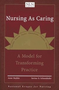 bokomslag Nursing As Caring: A Model For Transforming Practice