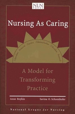 Nursing As Caring: A Model For Transforming Practice 1