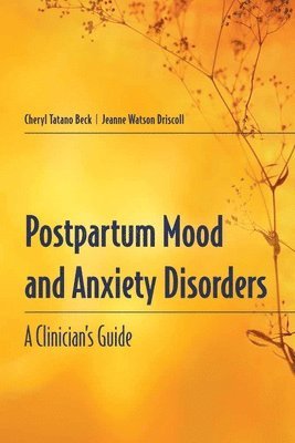 bokomslag Postpartum Mood and Anxiety Disorders: A Clinician's Guide