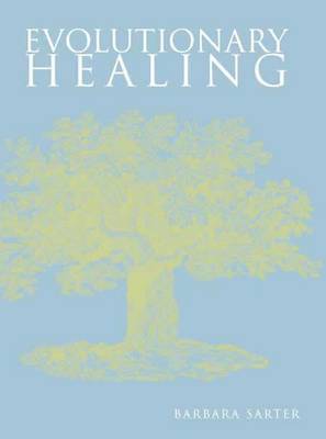 Barbara Sarter - Evolutionary Healing: ., Häftad