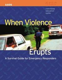 bokomslag When Violence Erupts:  A Survival Guide For Emergency Responders